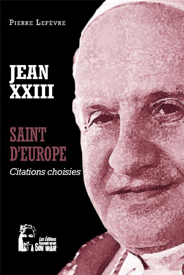 Jean xxiii : saint d'europe  -  l5072  -  citations choisies