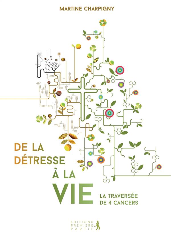 De la detresse de la vie  -  la traversee de 4 cancers