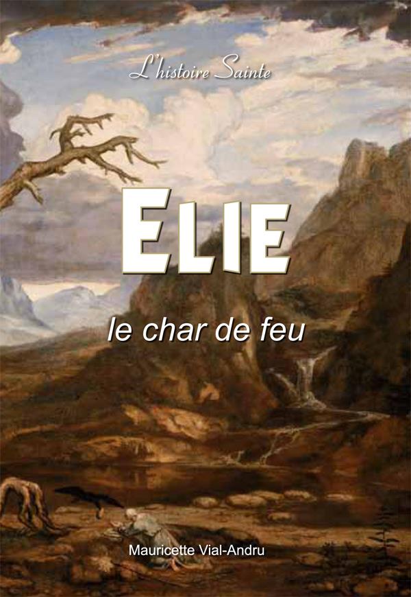 Elie, histoire sainte  -  le char de feu