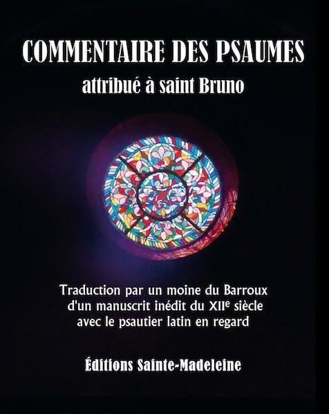 Commentaire des psaumes  -  attribue a saint bruno  -  traduction par un moine du barroux d'un manuscrit inedit du xiie siecle avec le psautier latin en regard