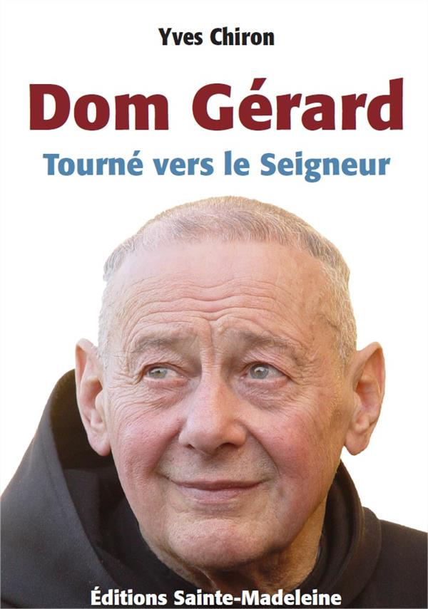 DOM GERARD  -  TOURNE VERS LE SEIGNEUR - CHIRON YVES - STE MADELEINE