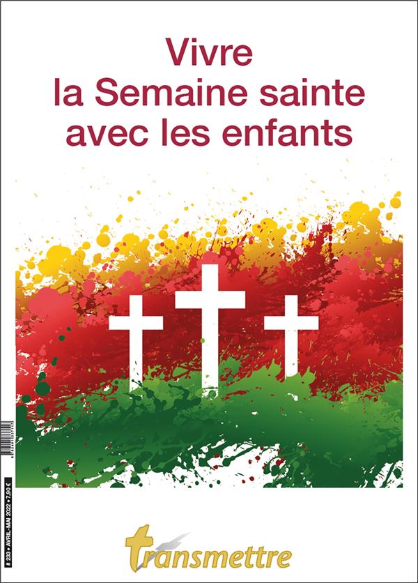 Revue transmettre  -  vivre la semaine sainte avec les enfants