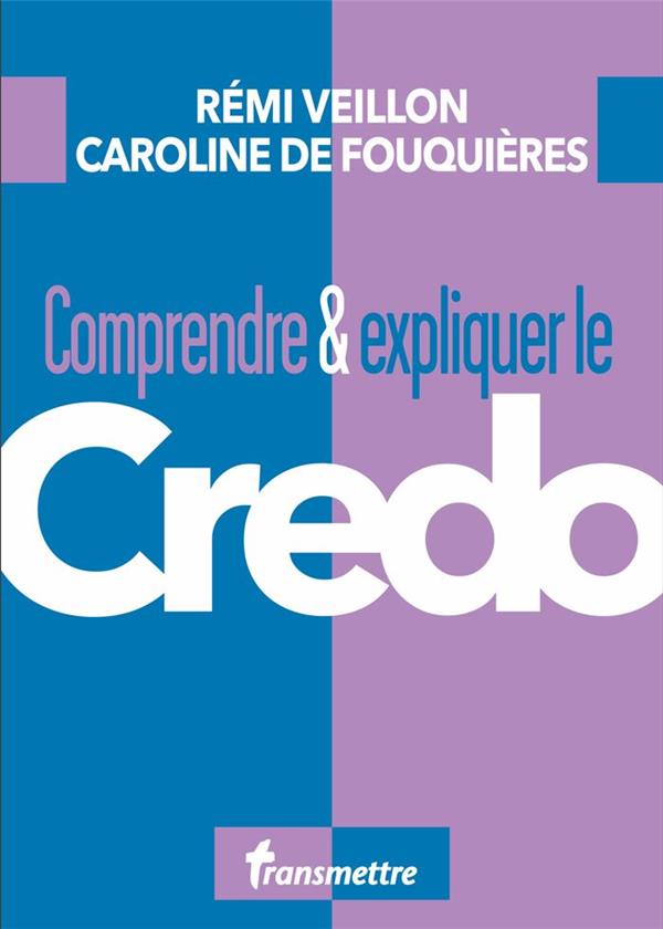 Comprendre et expliquer le credo