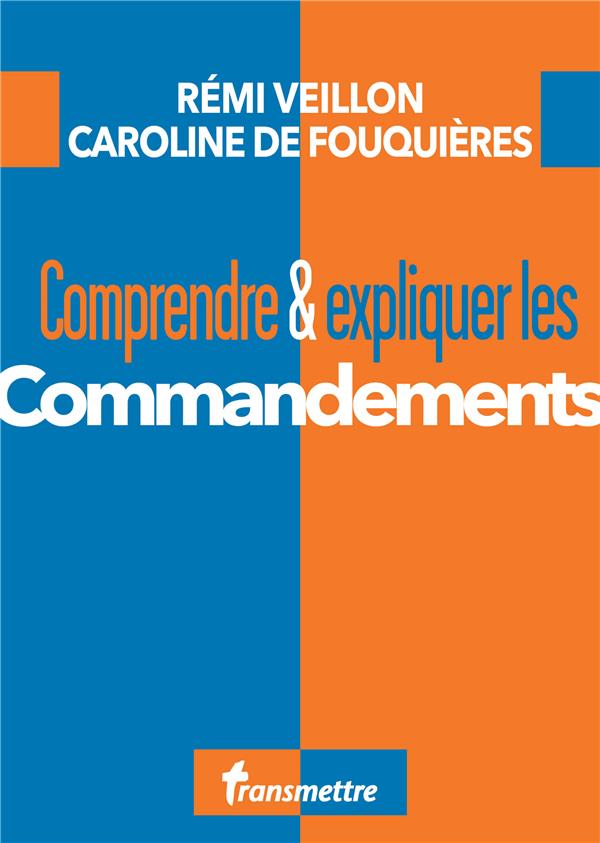 Comprendre et expliquer les commandements