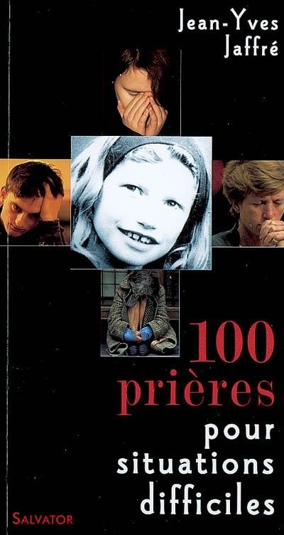 100 prieres pour situations difficiles (edition 2008)