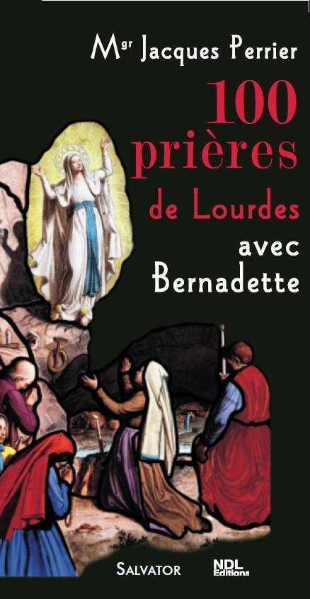 100 prieres de lourdes avec bernadette