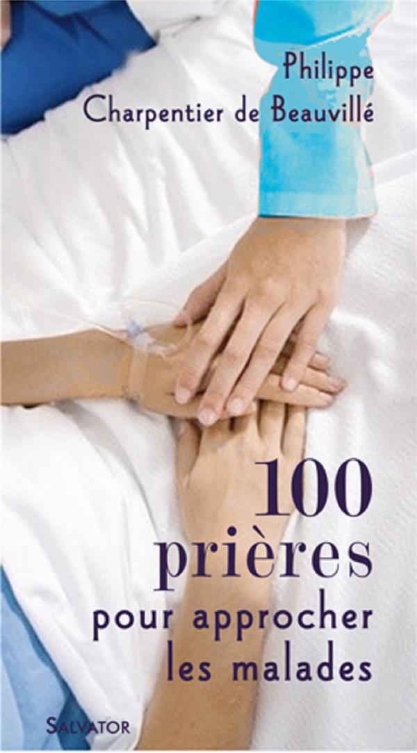 100 prieres pour approcher les malades