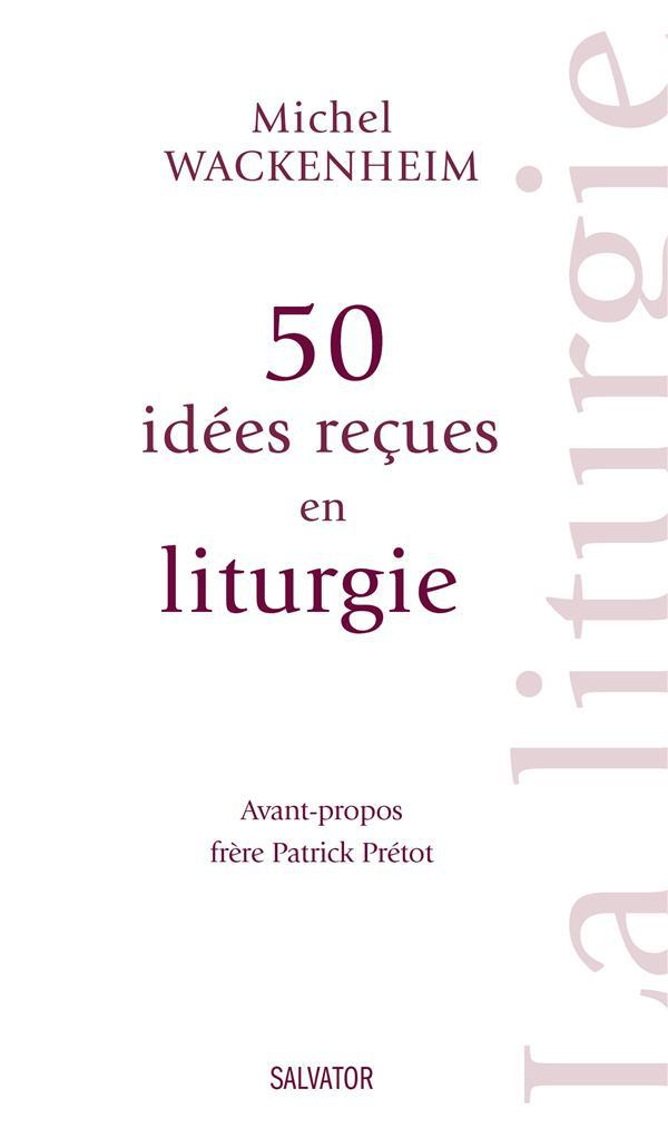 50 idees recues sur la liturgie