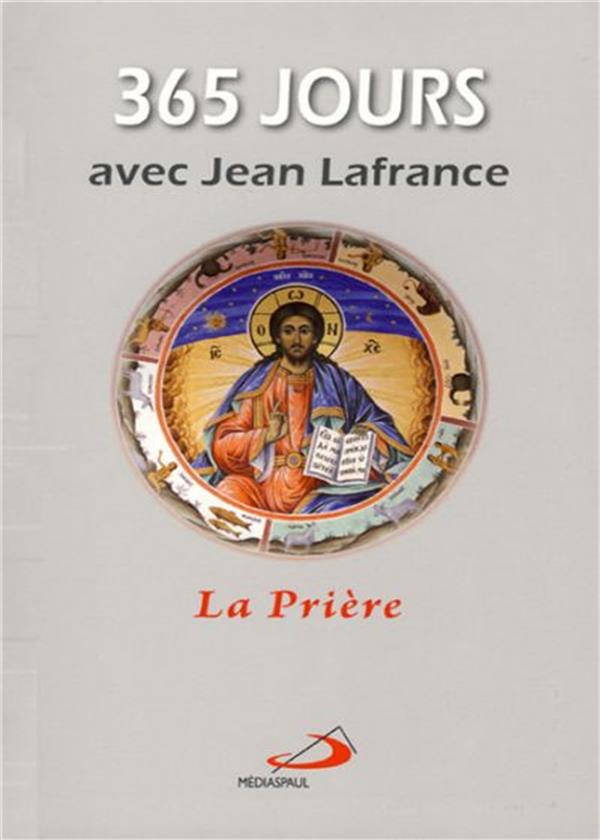 365 jours avec jean lafrance  -  la priere