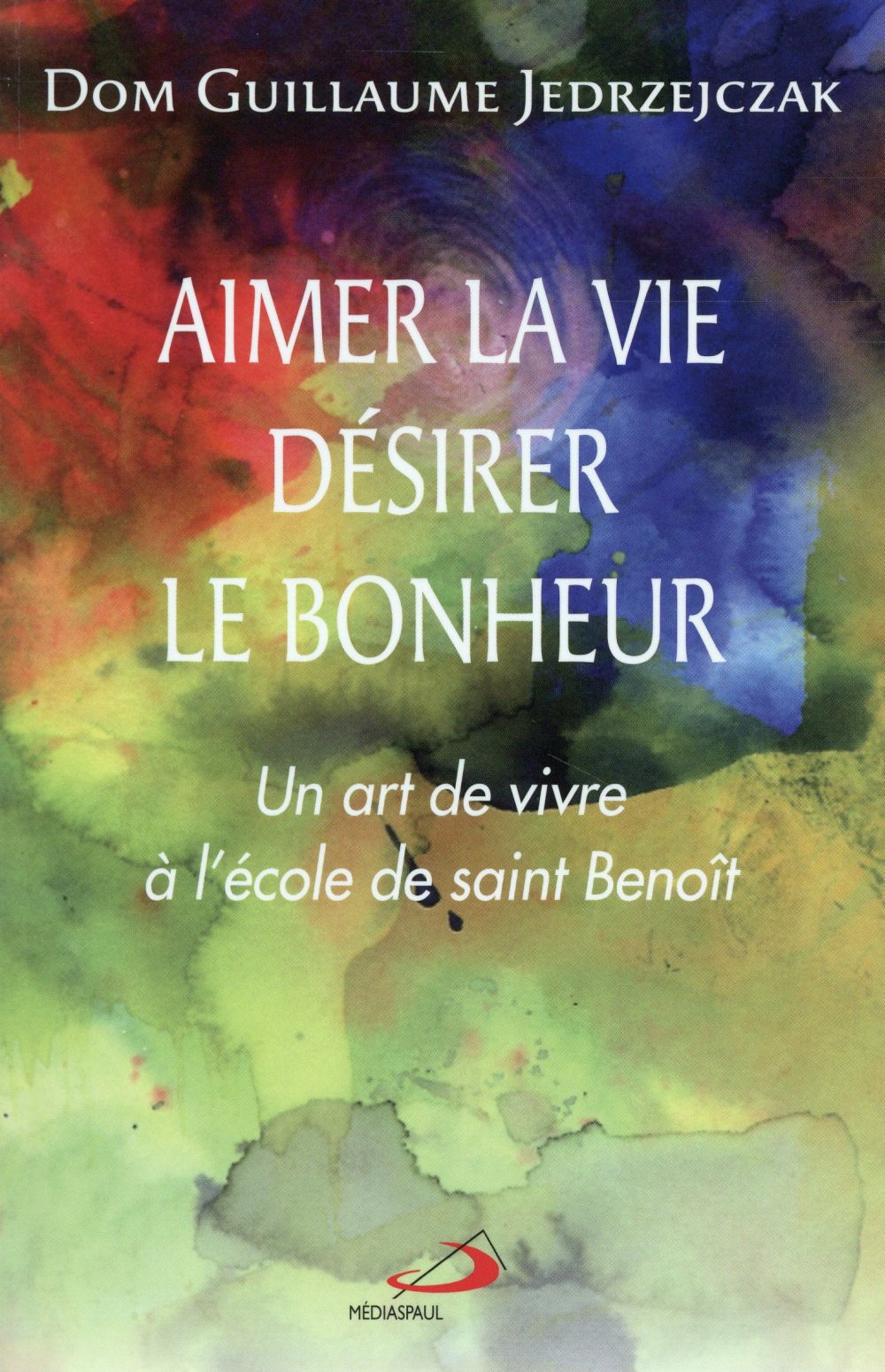 Aimer la vie, desirer le bonheur