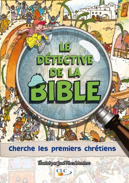 Le detective de la bible  -  cherche les premiers chretiens