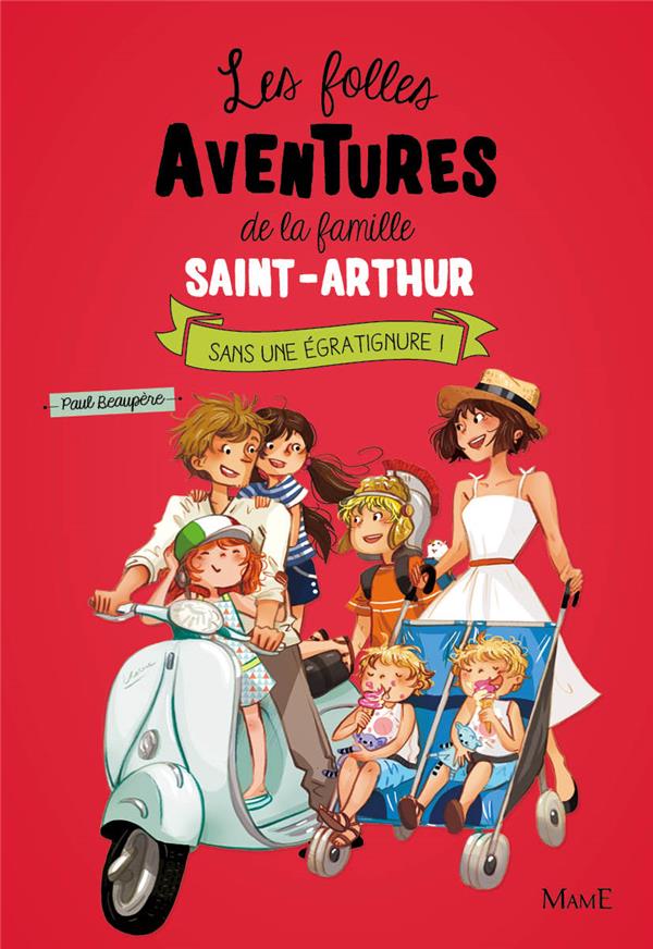 Les folles aventures de la famille saint-arthur t.3  -  sans une egratignure !