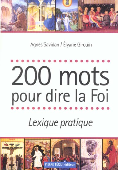 200 mots pour dire la foi - lexique pratique