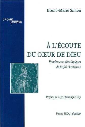 A l'ecoute du coeur de dieu - fondements theologiques de la foi chretienne