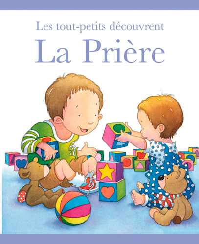 LES TOUT PETITS DECOUVRENT LA PRIERE -  TOULMIN,STEPHENSON - SIGNE