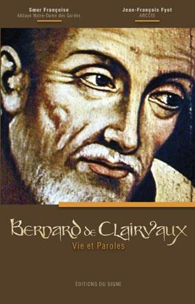 BERNARD DE CLAIRVAUX : VIE ET PAROLES - QUENARDEL+FYOT - SIGNE