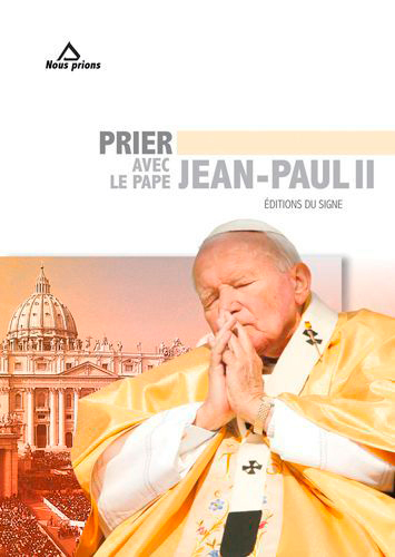 PRIER AVEC JEAN-PAUL II - XXX - SIGNE