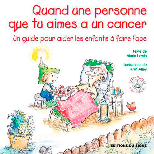 Quand une personne que tu aimes a un cancer