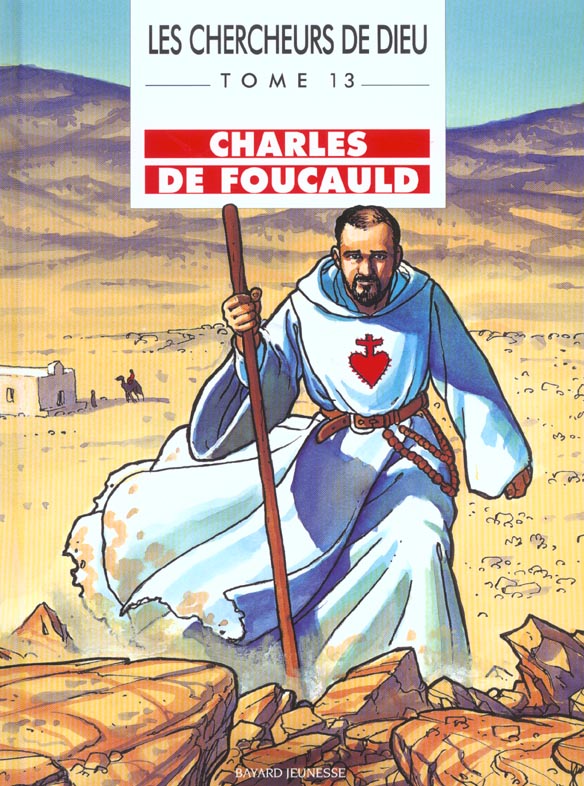 Les chercheurs de dieu t.13  -  charles de foucault