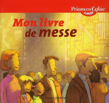 Prions en eglise junior  -  mon livre de messe (edition 2011)