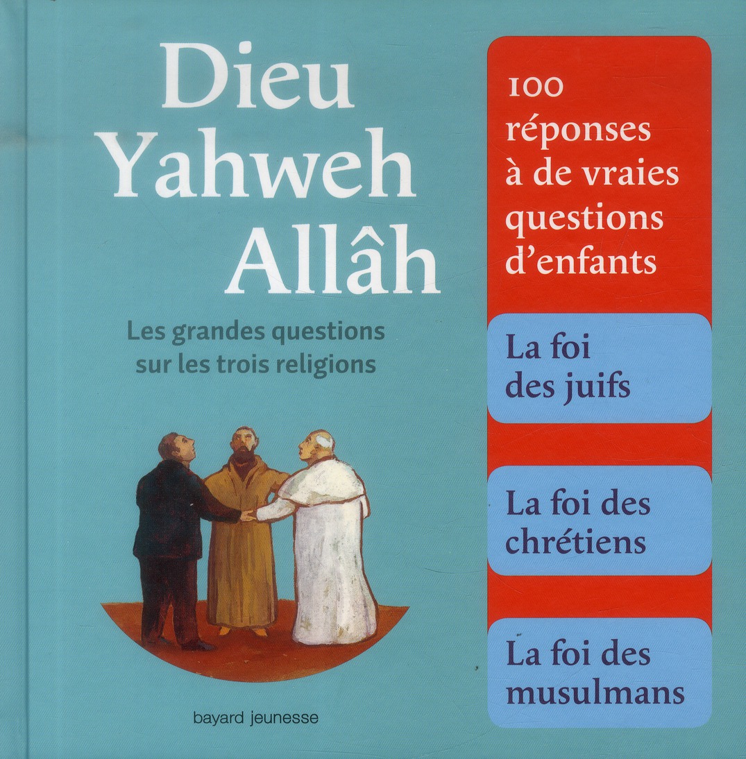 Dieu yahweh allah  -  les grandes questions sur les trois religions