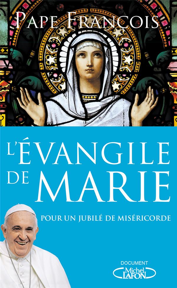 L'evangile de marie  -  pour un jubile de misericorde