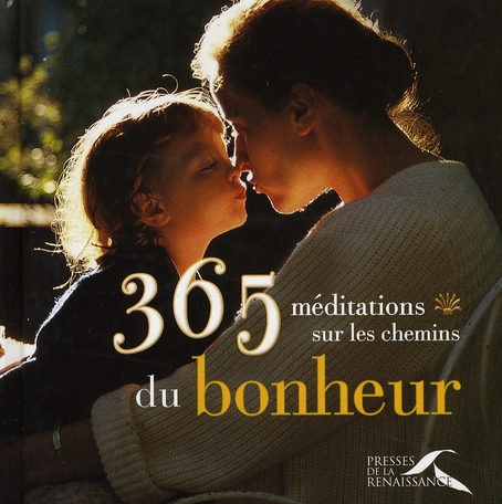 365 meditations sur les chemins du bonheur