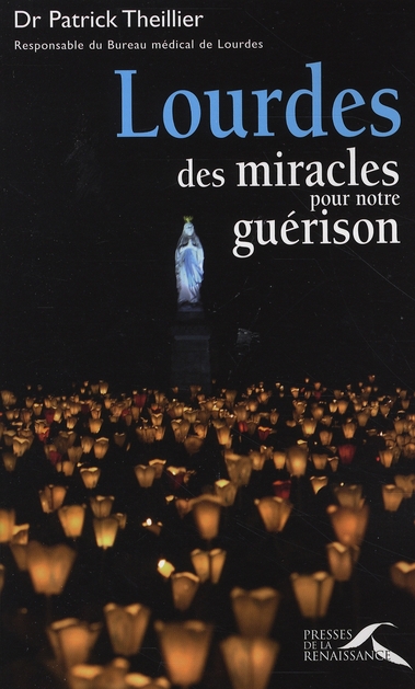 Lourdes, des miracles pour notre guerison