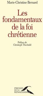 Les fondamentaux de la foi chretienne  -  une energie spirituelle de terre et de ciel