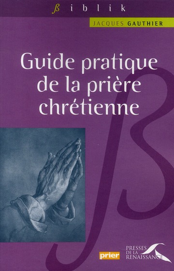 Guide pratique de la priere chretienne