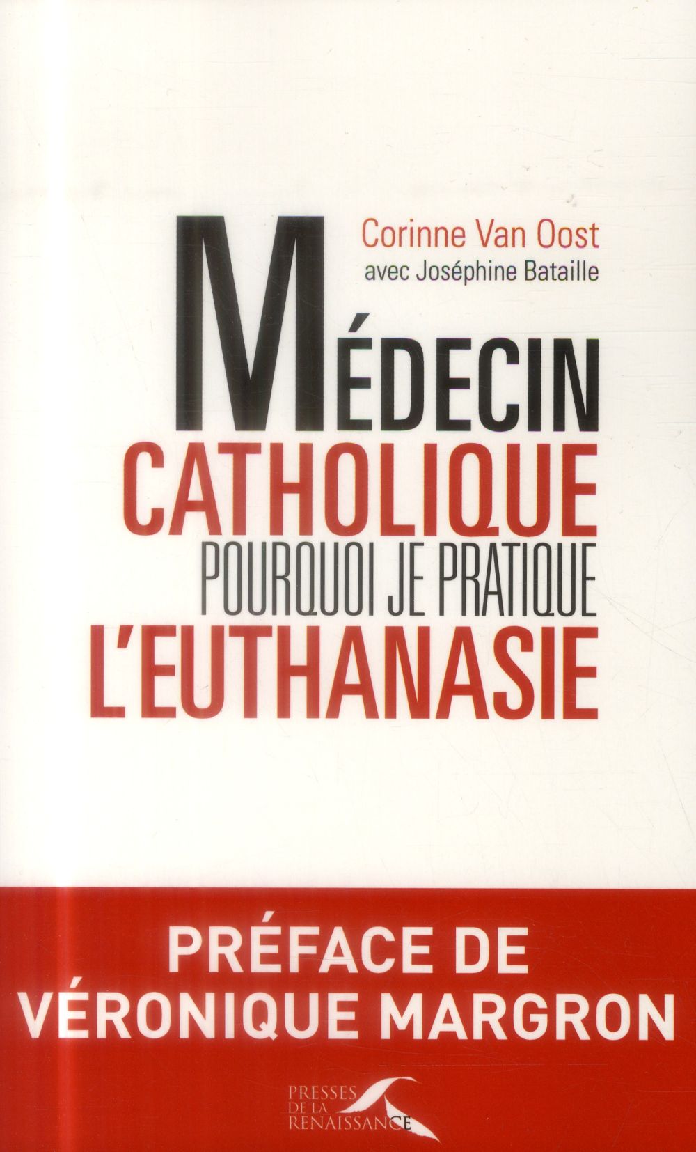 Medecin catholique  -  pourquoi je pratique l'euthanasie