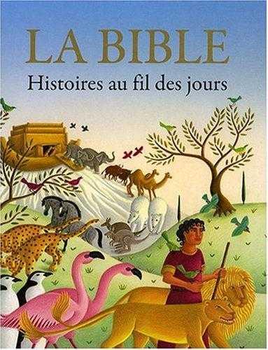 La bible, histoires au fil des jours