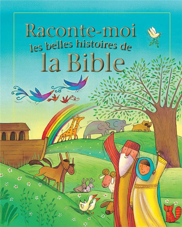 Raconte-moi les belles histoires de la bible 