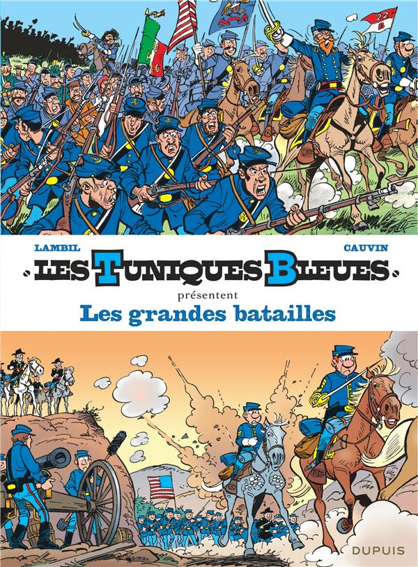 Les tuniques bleues presentent - tome 1 - les grandes batailles