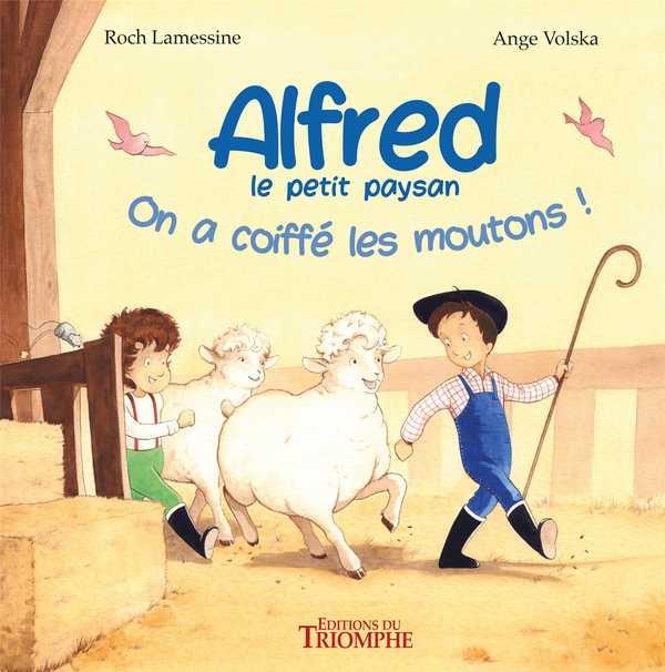 Alfred le petit paysan tome 1 : on a coiffe les moutons !