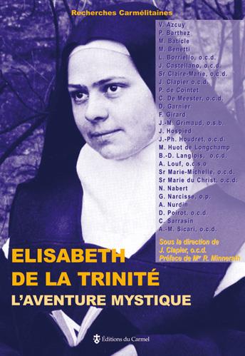 Elisabeth de la trinite  -  l'aventure mystique