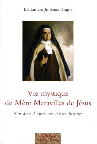 Vie mystique de mere maravillas de jesus - son ame d'apres ses lettres intimes