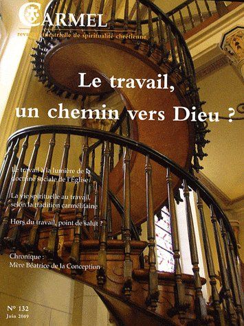 Revue du carmel n.132  -  juin 2009  -  le travail, un chemin vers dieu ?