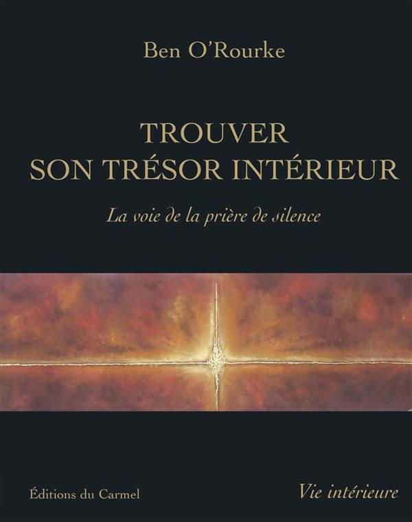 Imagination et vie interieure  -  trouver son tresor interieur  -  la voie de la priere de silence