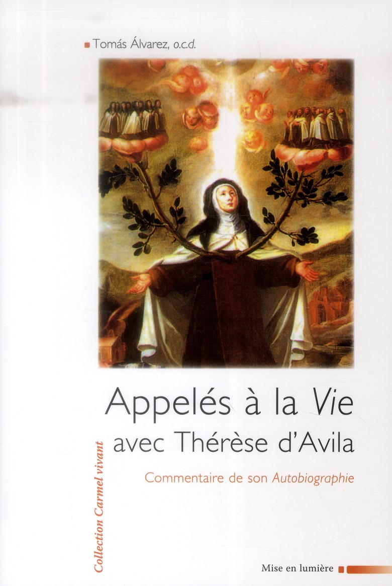 Appeles a la vie avec therese d'avila - commentaire de son autobiographie