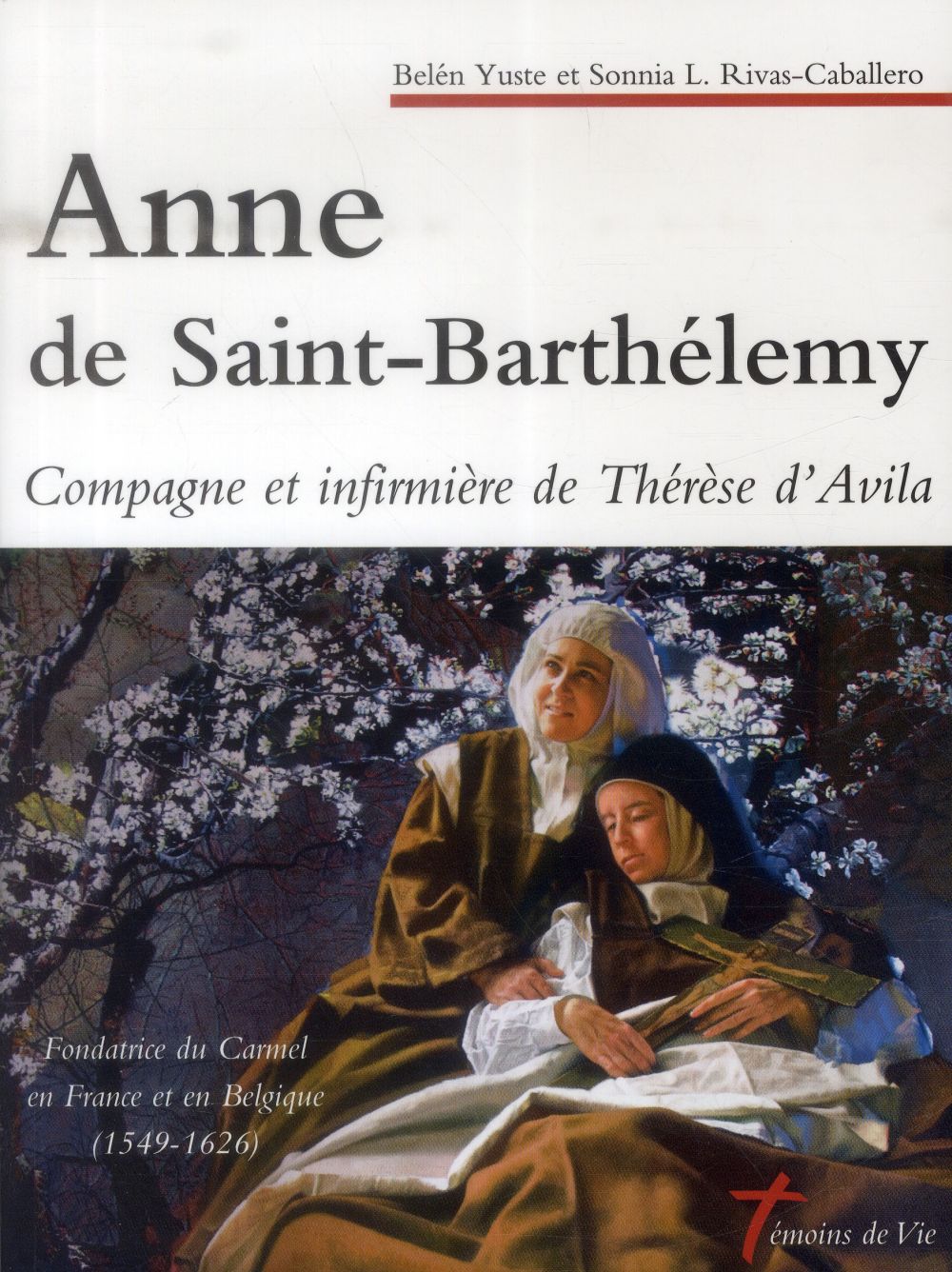 Anne de saint-barthelemy - compagne et infirmiere de therese d'avila