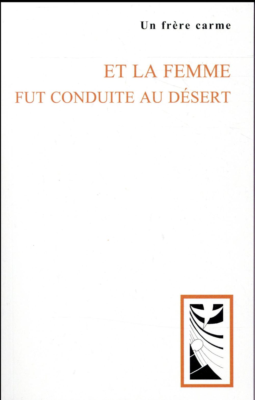 Et la femme fut conduite au desert