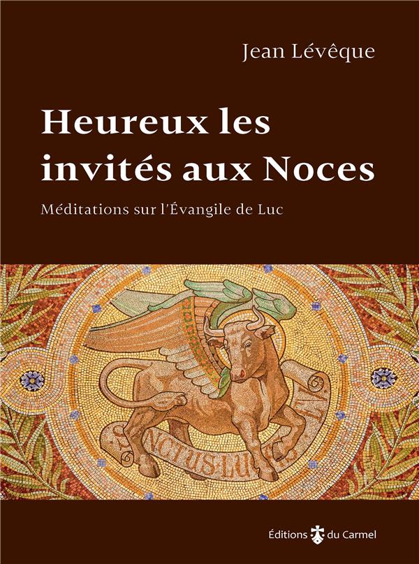 #034;heureux les invites aux noces#034; - meditations sur l'evangile de luc