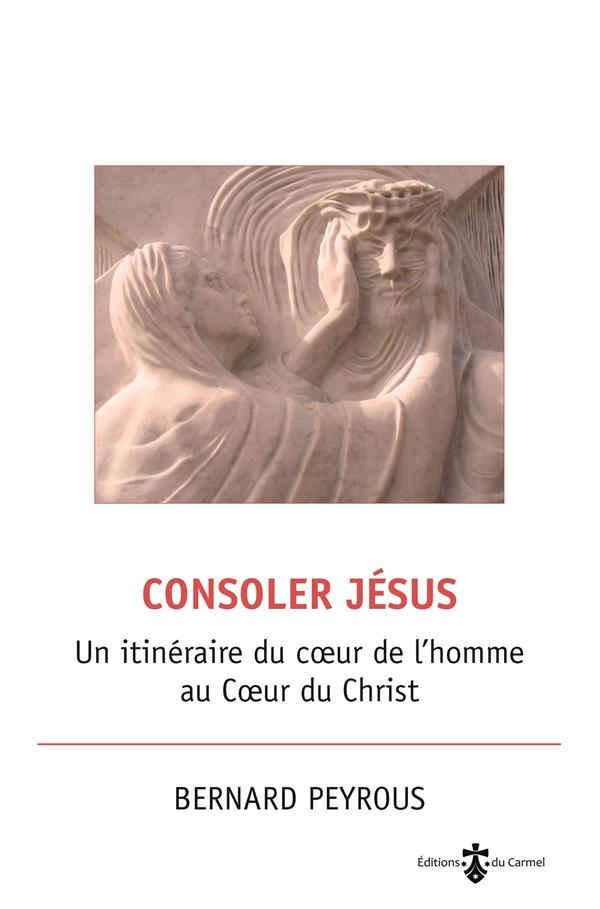 Consoler jesus - un itineraire du coeur de l'homme au coeur du christ