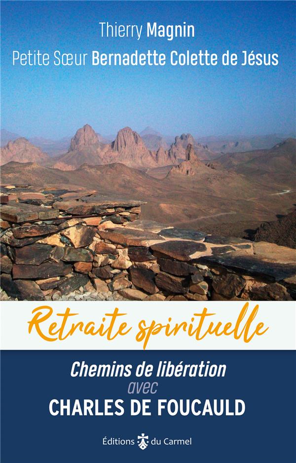 Retraite spirituelle - chemins de liberation avec charles de foucauld