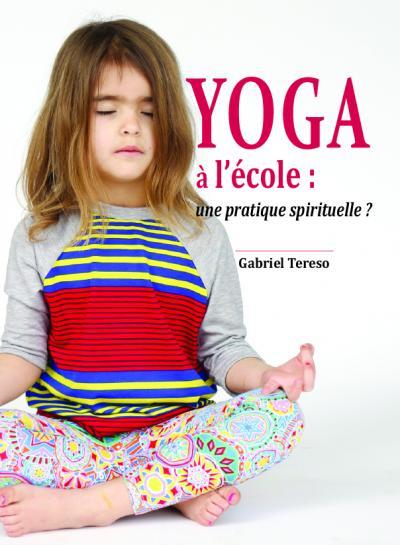 Yoga a l´ecol  -  une pratique spirituelle ?