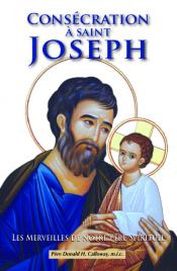 Consecration a saint joseph  -  les merveilles de notre pere spirituel