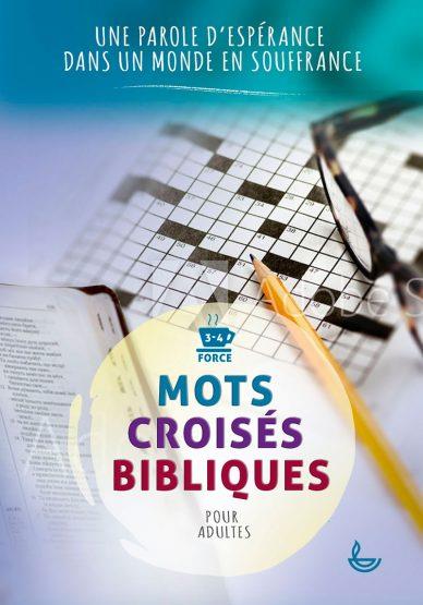 Mots croises bibliques  -  une parole d'esperance dans un monde en souffrance ? force 3 et 4  -  pour adultes