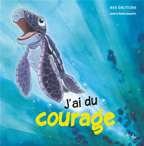 Mes emotions  -  j'ai du courage