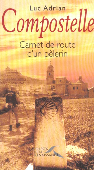 Compostelle carnet de route d'un pelerin